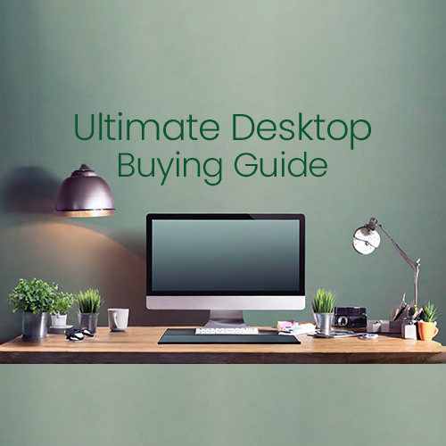 Ultimate Refurbished Desktop Buying Guide