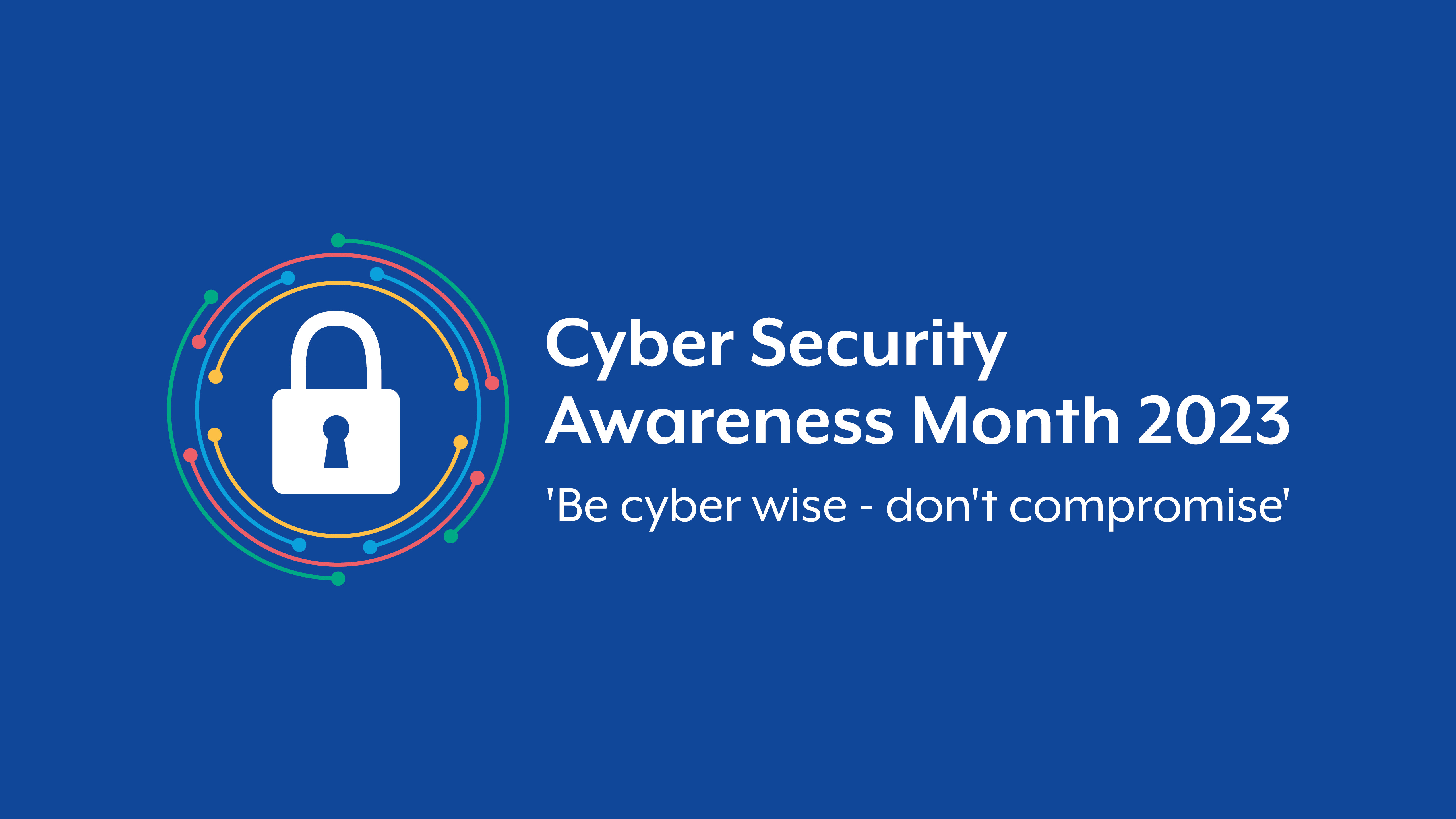 Be Cyber Wise This October: Top Tips to Secure Your Digital World